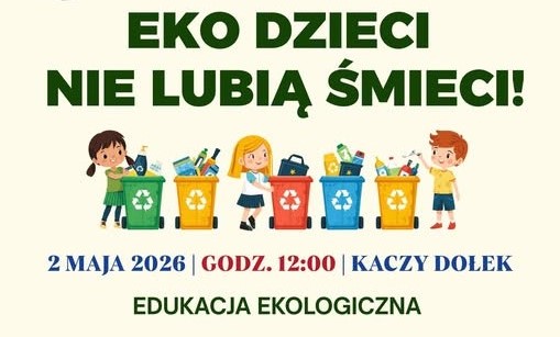 Zdjęcie: EKO DZIECI  NIE LUBIĄ ŚMIECI!