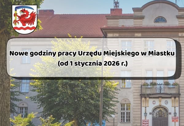 Zdjęcie: Dłużej dla Mieszkańców – zmiana godzin pracy Urzędu Miejskiego w Miastku