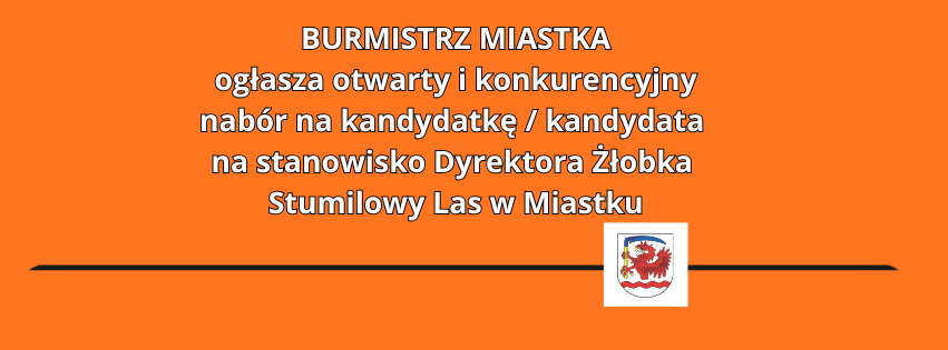 Zdjęcie: Nabór na stanowisko Dyrektora Żłobka Stumilowy Las w Miastku