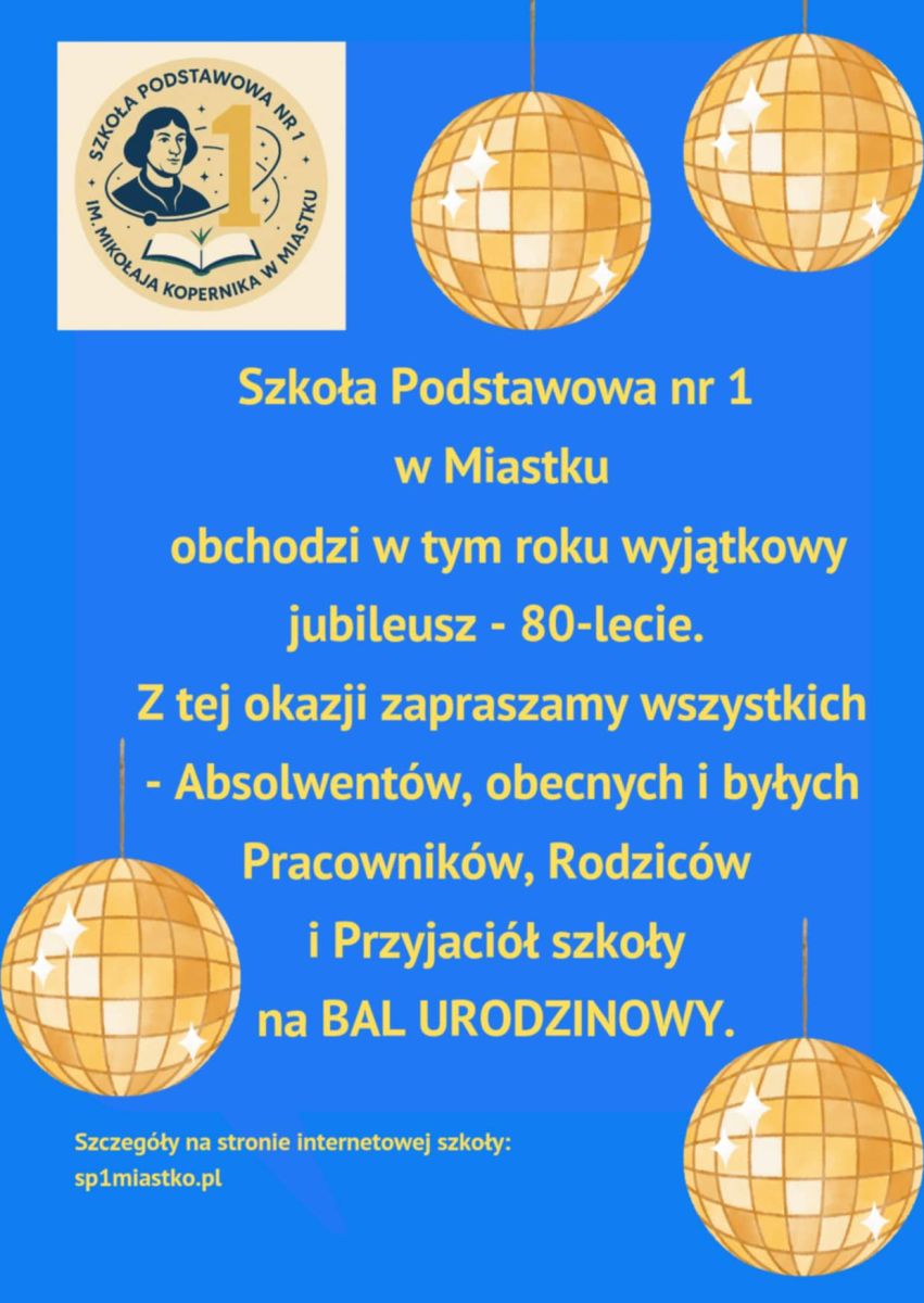 Plakat: Bal Urodzinowy z okazji 80-lecia Szkoły Podstawowej nr 1 w Miastku
